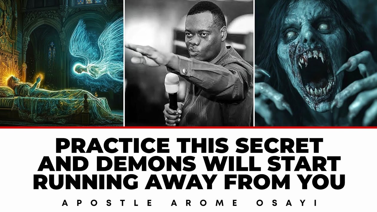 Практикуйте этот секрет, и демоны убегут от вас || Апостол Ароме Осайи
