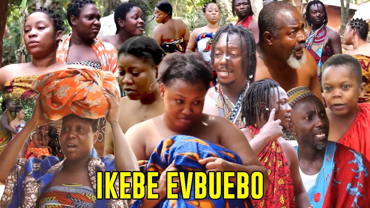 IKEBE EVBUEBO [COMPLETE BENIN MOVIES]