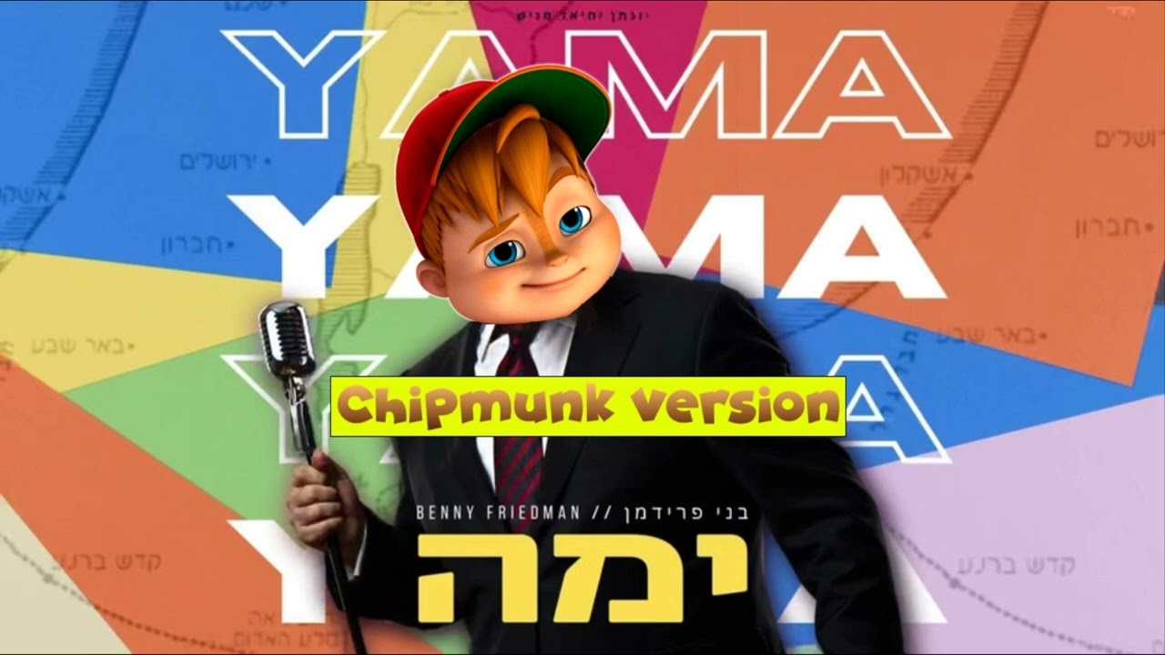 Benny Friedman - YAMA | Chipmunk Version