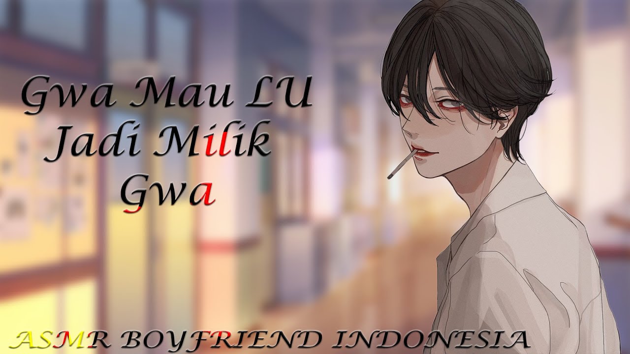 [ASMR Boyfriend Indonesia] Menjinakkan Bully Yang Menyukaimu [RolePlay/Suara Cowok]
