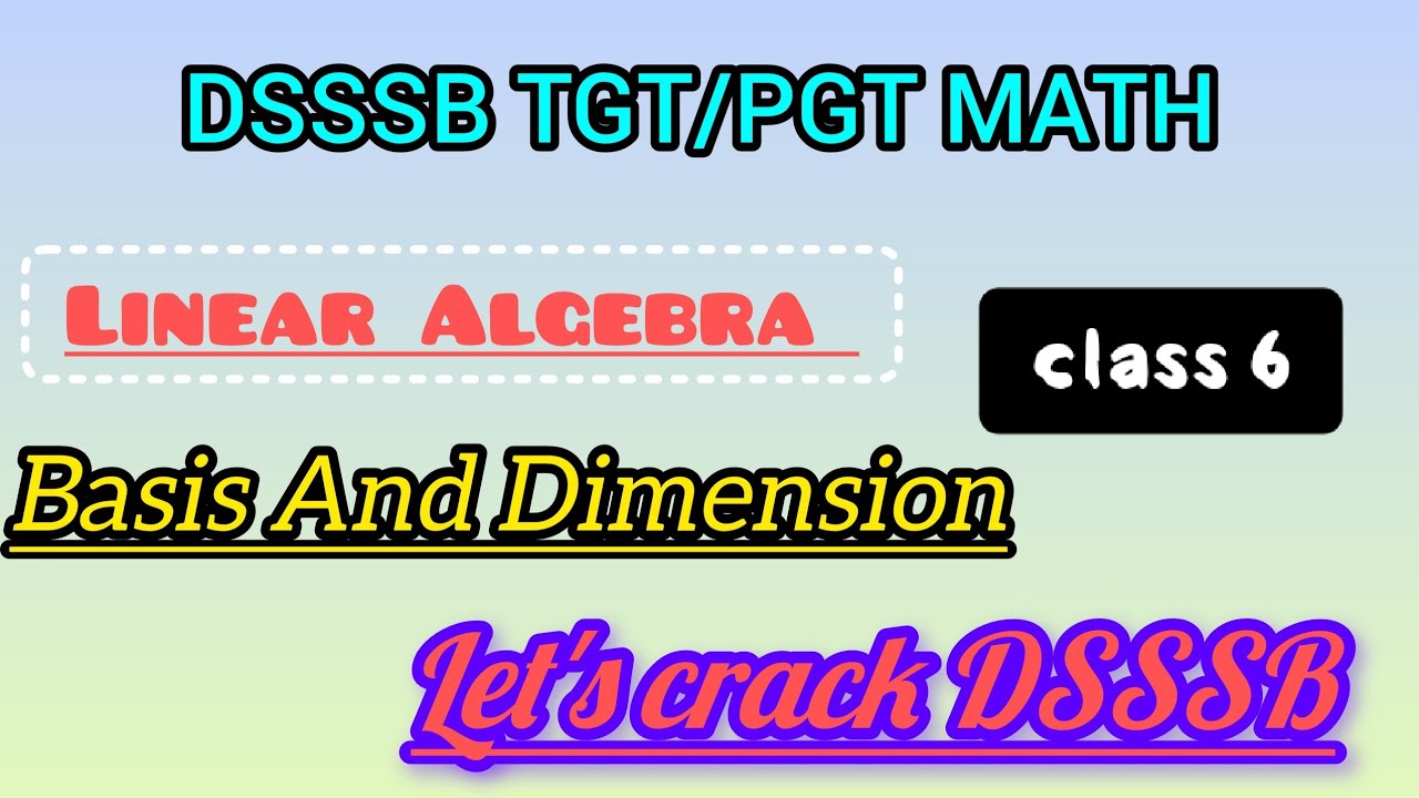Linear Algebra classes for DSSSB|| Basis And Dimension|| #dsssbtgtmath #study 