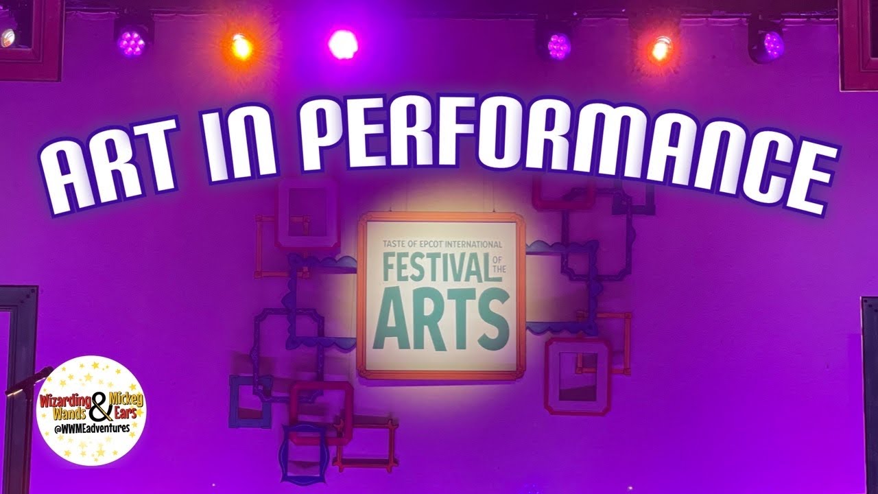 Art in Performance | Epcot | International Festival of the Arts | Disney World