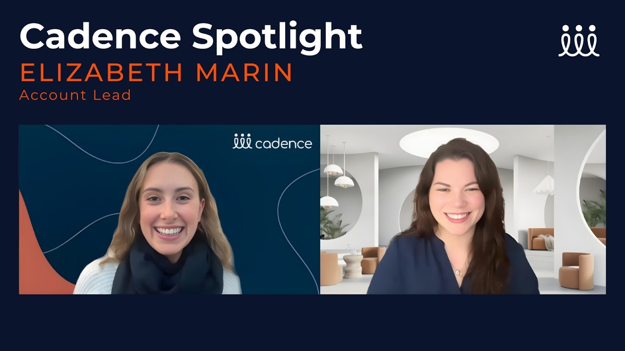 Cadence Spotlight with Account Lead, Elizabeth Marin