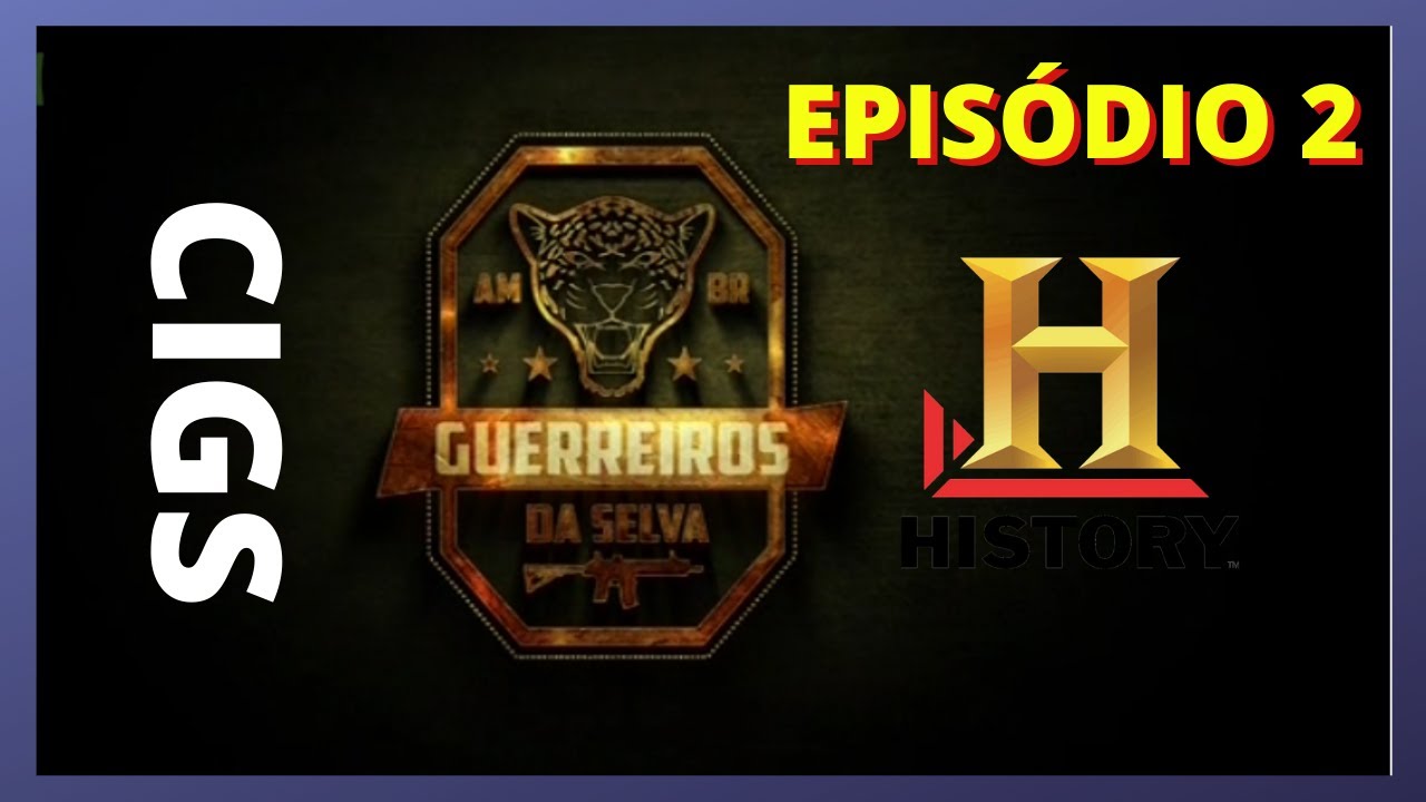 Guerreiros Da Selva | CIGS | EP 2