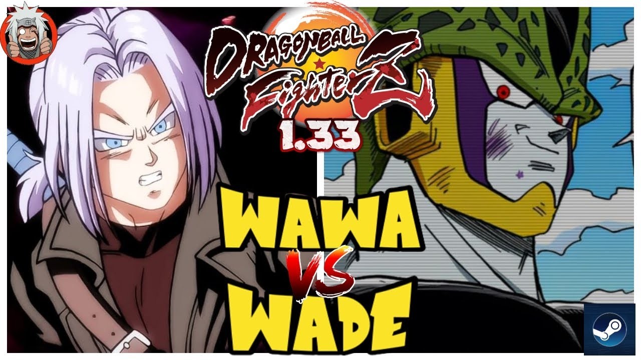 DBFZ Wawa vs Wade (VegetaSSJ, Cell, GokuSSJ, VegetaSSB) vs (Kefla, Cell, A21LC)