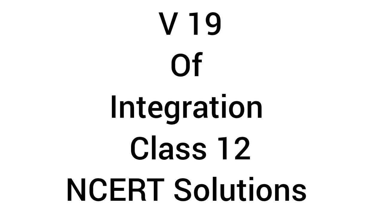 V19 of integration class 12#maths