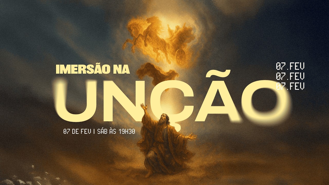 Culto - Imersão na Unção