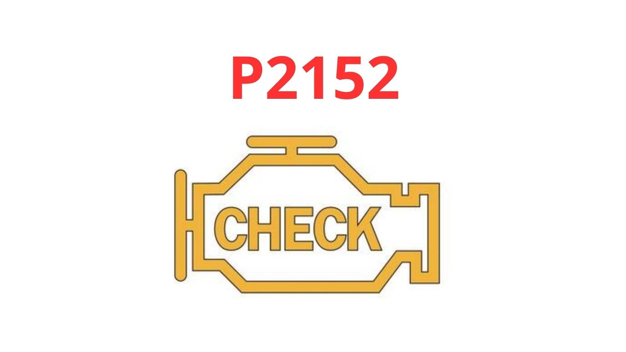 p2152العطل أو الرمز أو الكوود