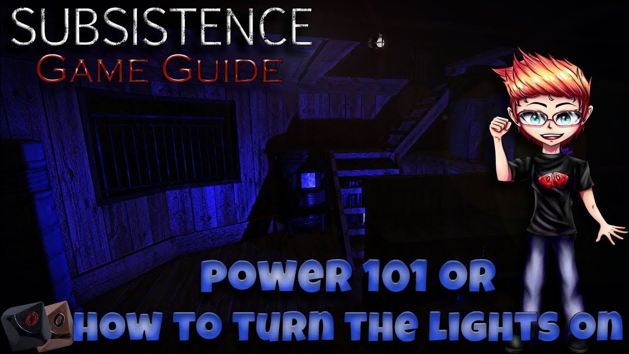 Subsistence Game Guide - Power 101