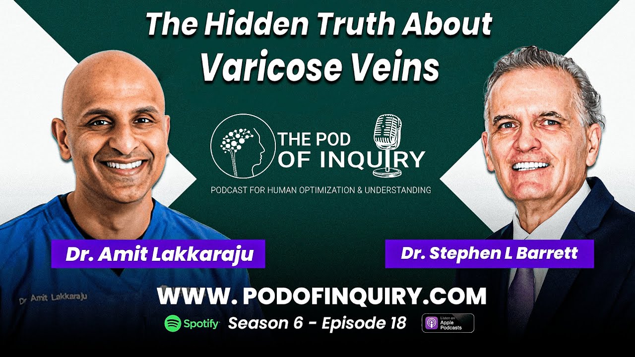 The Hidden Truth About Varicose Veins | Dr. Amit Lakkaraju |  S6 - E18