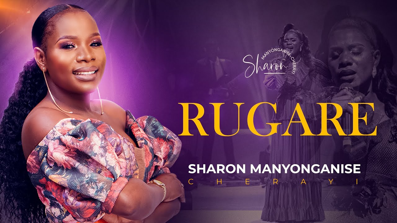 RUGARE - Sharon Manyonganise Cherayi (Live)