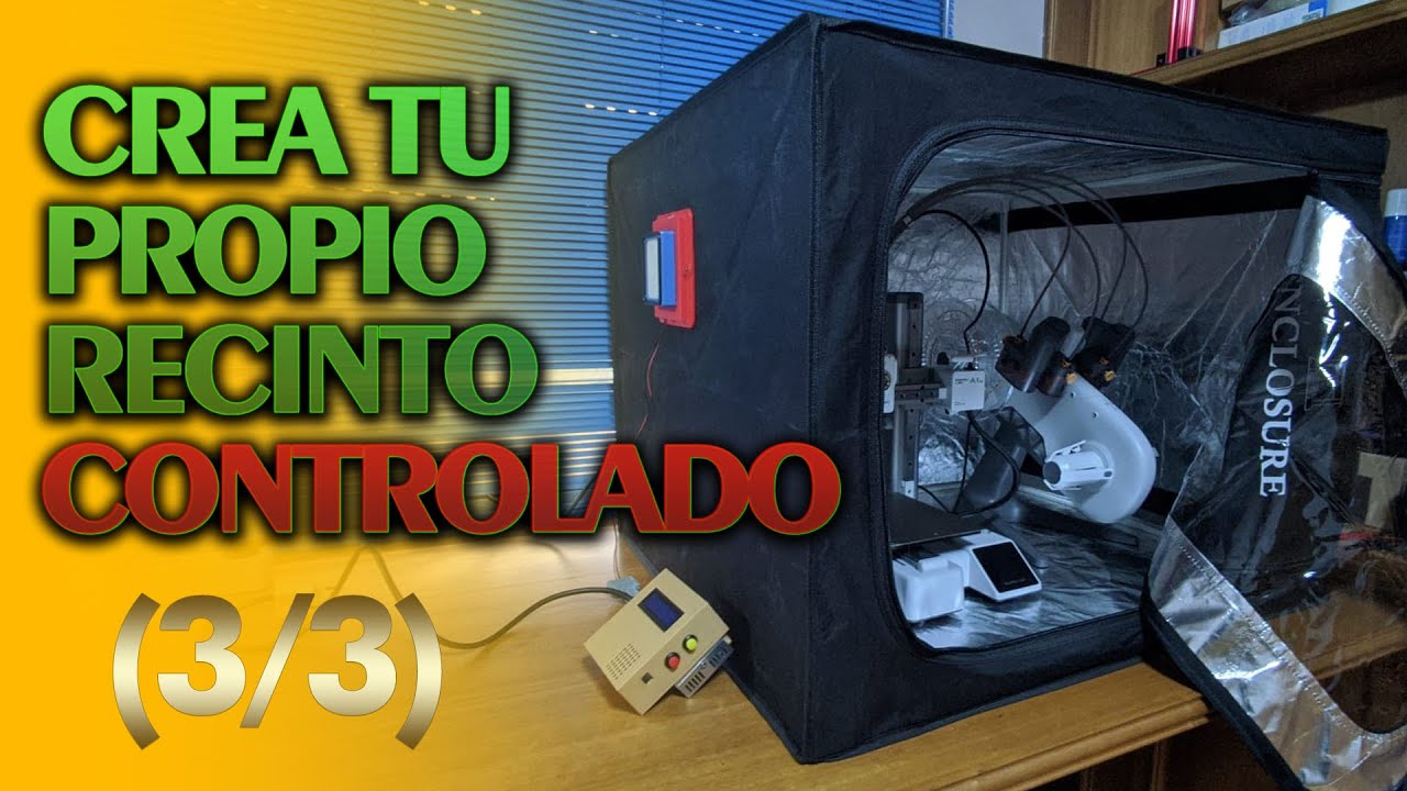 Tutorial : Crea tu propio recinto CONTROLADO para impresoras 3d (3/3)