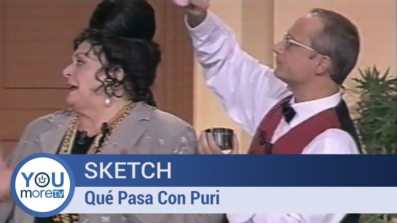 Sketch  Qué pasa con puri