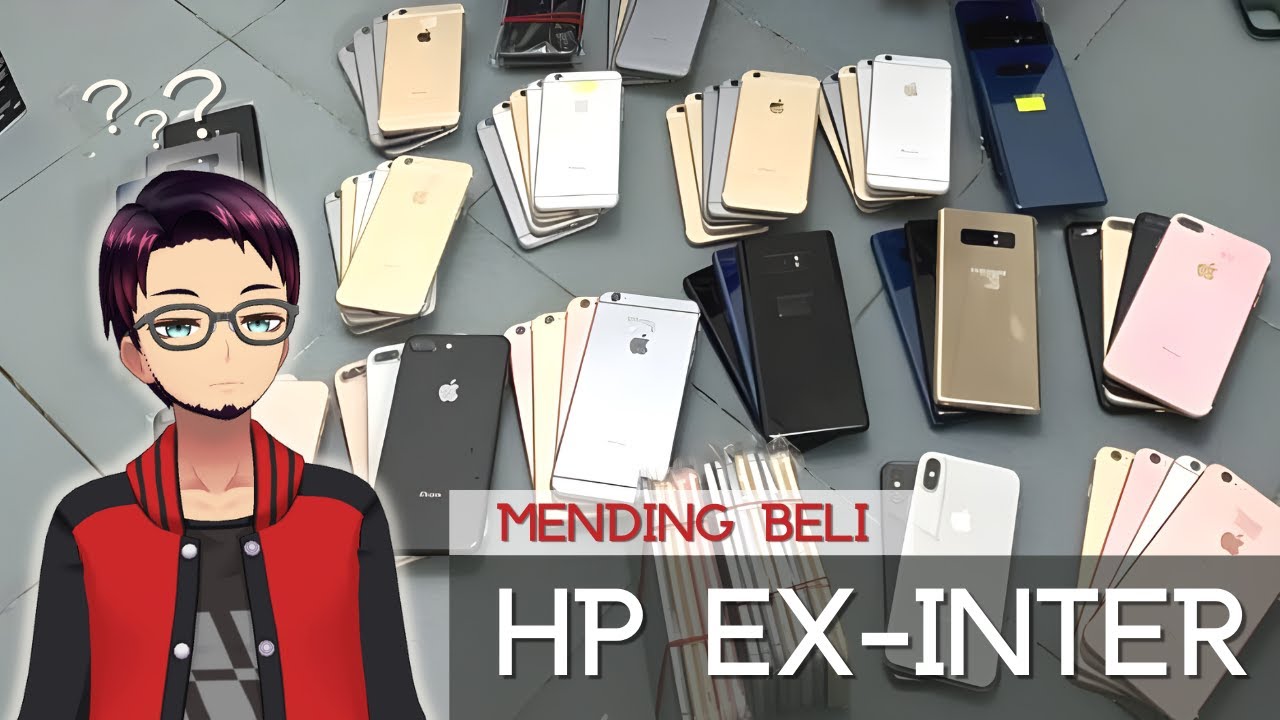 Mau Beli HP Bekas, Kenapa Harus Pilih EX-INTER?!
