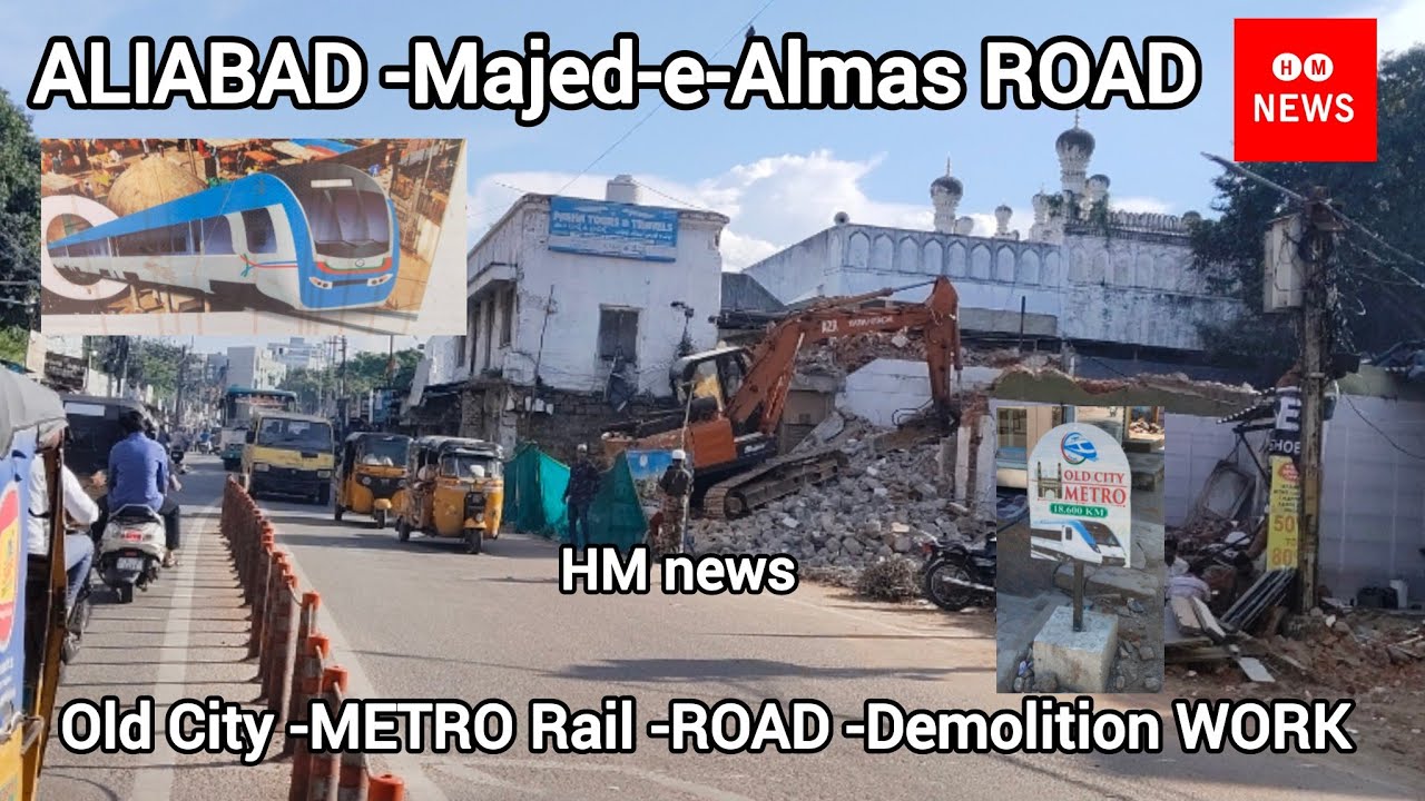 Hyderabad/ALIABAD Majed -e- Almas ROAD/Old City METRO Rail -Route Demolition WORK/Hyderabad 