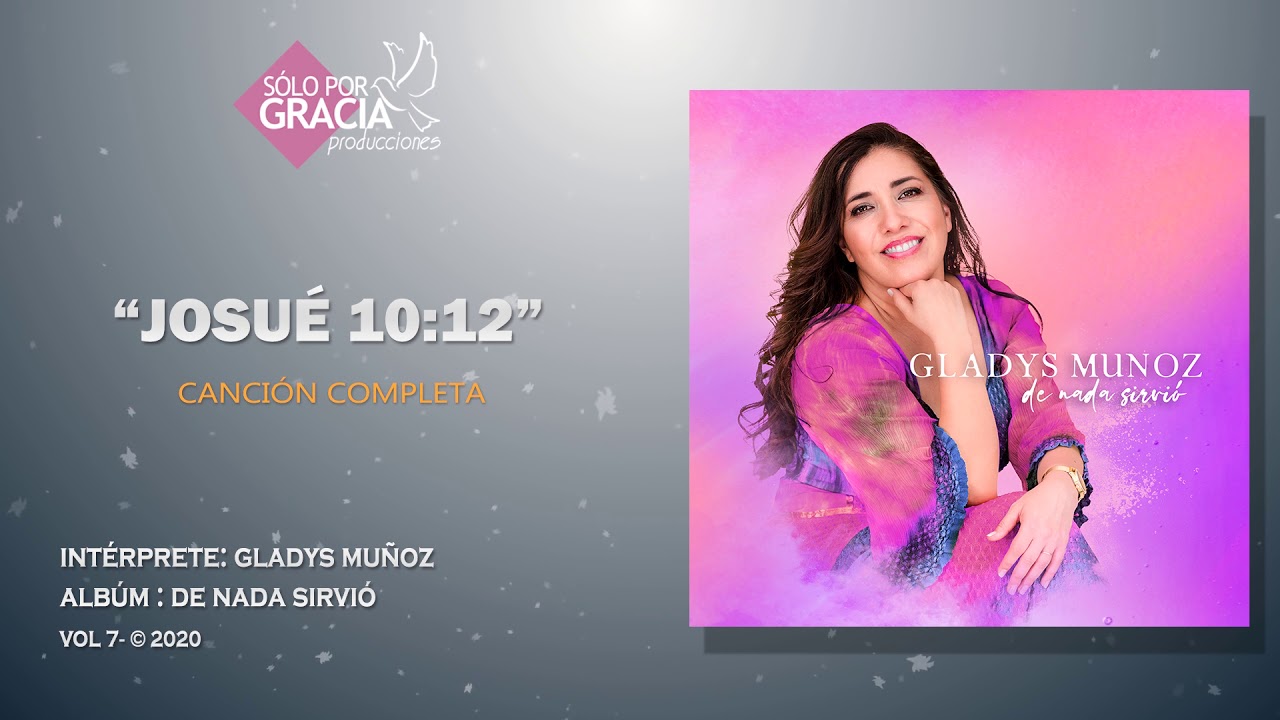 Josu&eacute; 10:12 | Gladys Mu&ntilde;oz