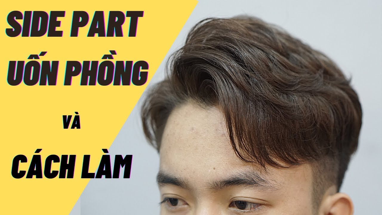 SIDE PART UỐN PHỒNG siêu đẹp trai  -Hướng dẫn UỐN TÓC NAM  ....-M.Hùng BarberSharing