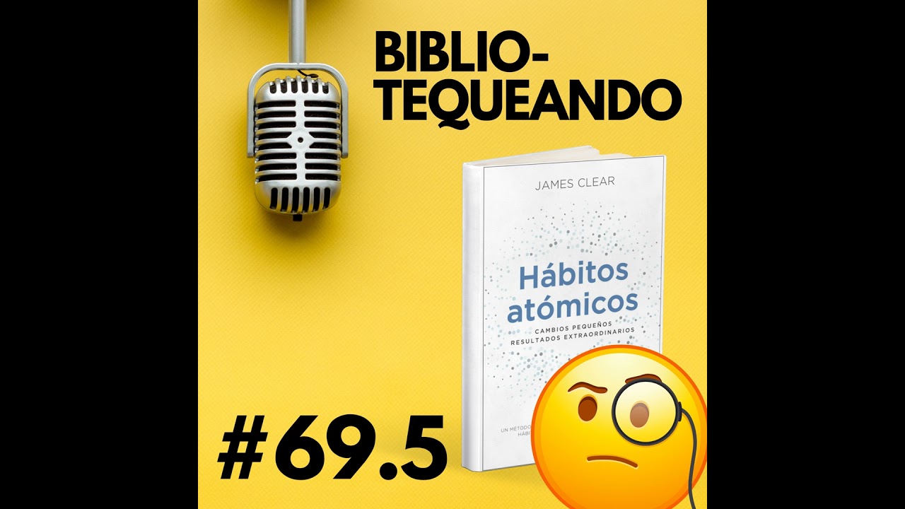 69.5 - Los Errores del libro Hábitos Atómicos