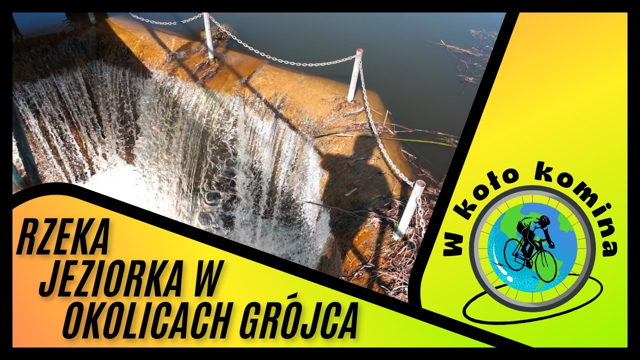Dolina Jeziorki w okolicach Gr&oacute;jca - co zobaczysz na trasie?