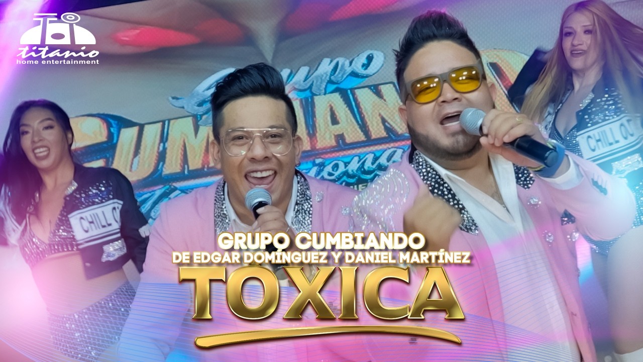 Grupo Cumbiando - Tóxica (Official Video)