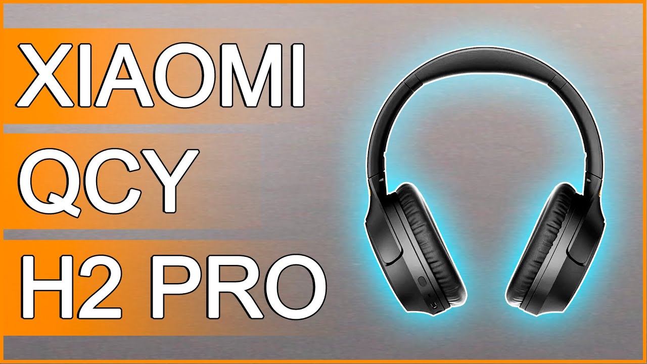 БЕСПРОВОДНЫЕ НАУШНИКИ XIAOMI QCY H2 PRO ДЕШЕВЛЕ 20$ ?!