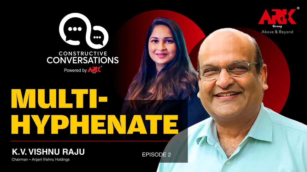 Multi-Hyphenate| Mr K.V. Vishnu Raju |Cement, Ceramics, Education| Constructive Conversations Ep  2