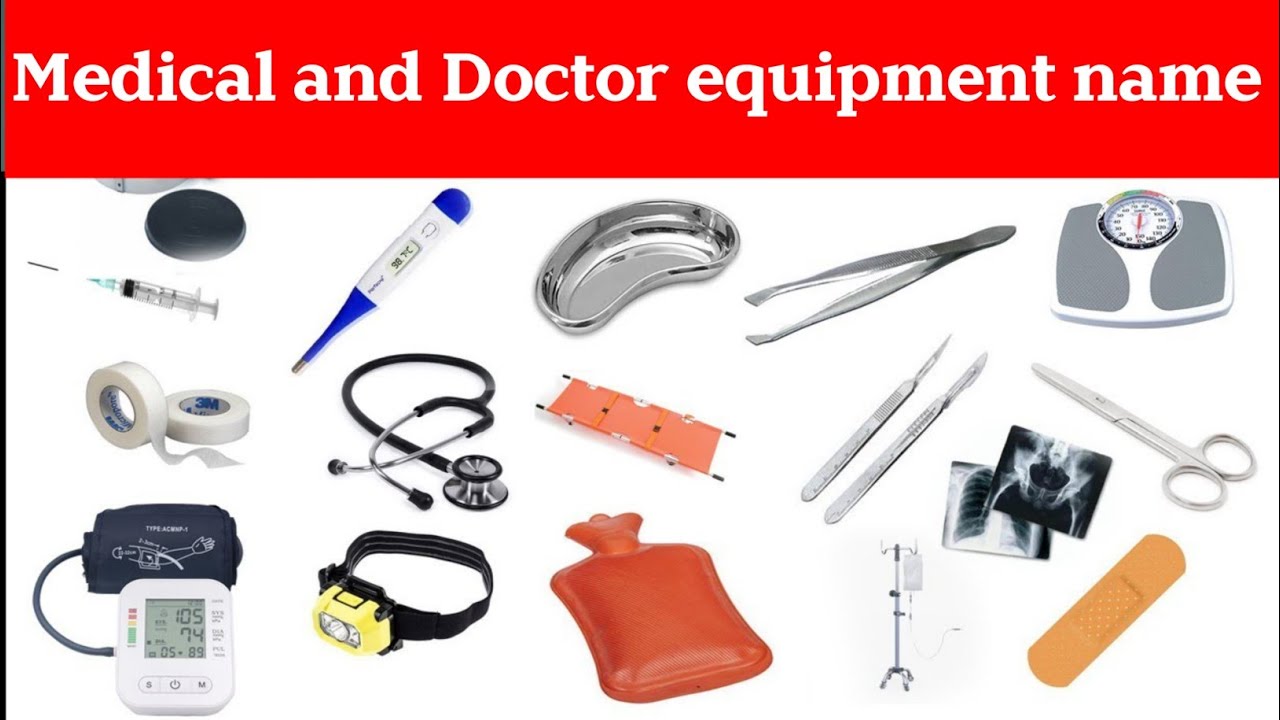 Medical and Doctor equipment name list with pictures. Medical Instruments names with pictures