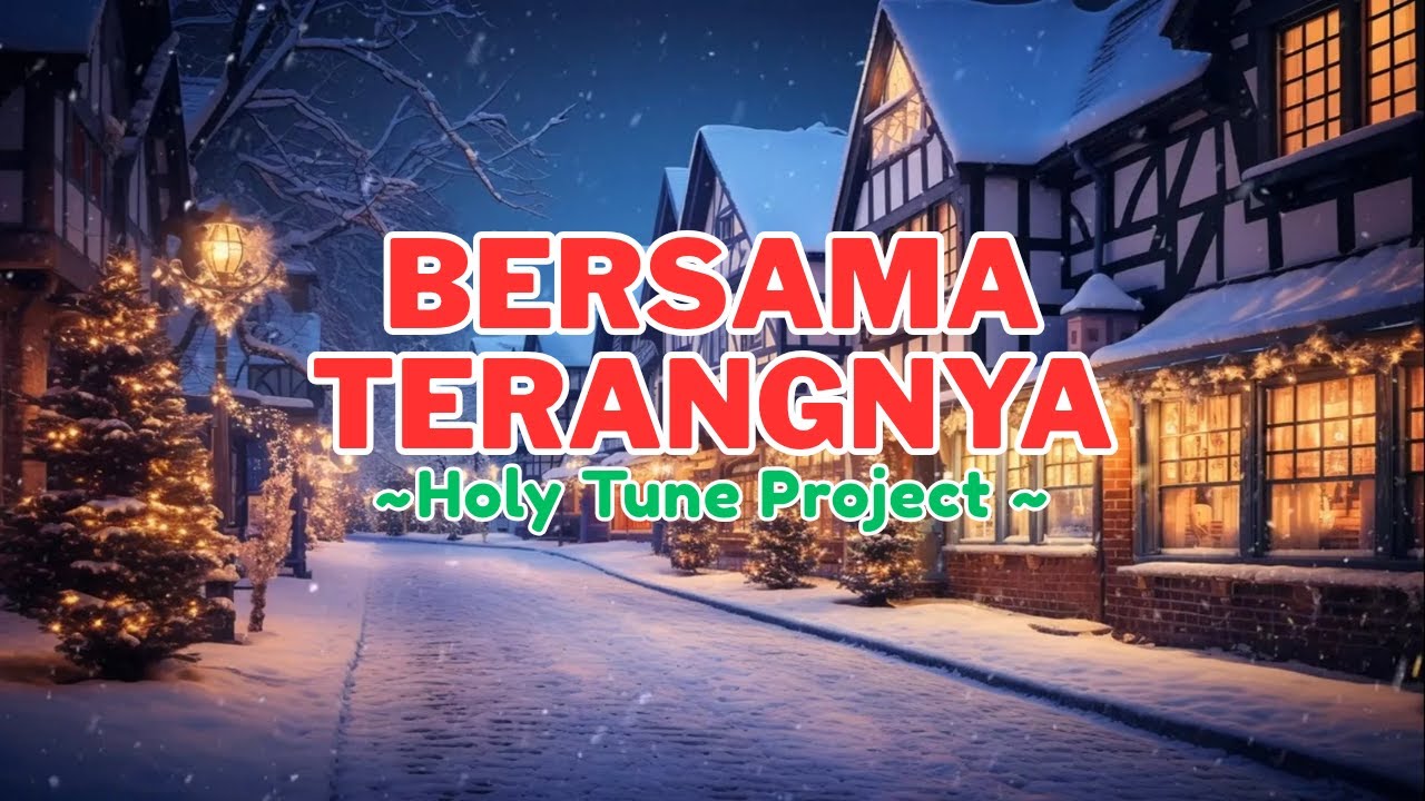 BERSAMA TERANGNYA | REMIX VERSION | HOLY TUNE PROJECT
