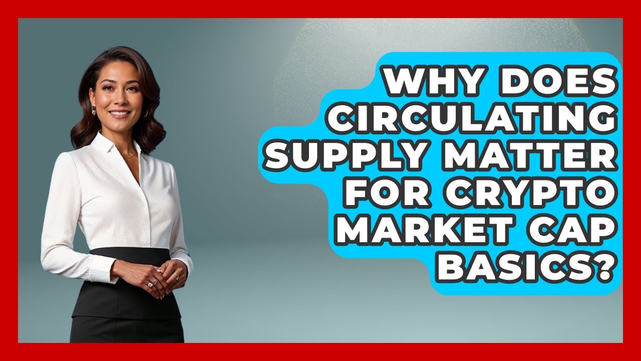 Why Does Circulating Supply Matter For Crypto Market Cap Basics? - Crypto Simplified for Seniors