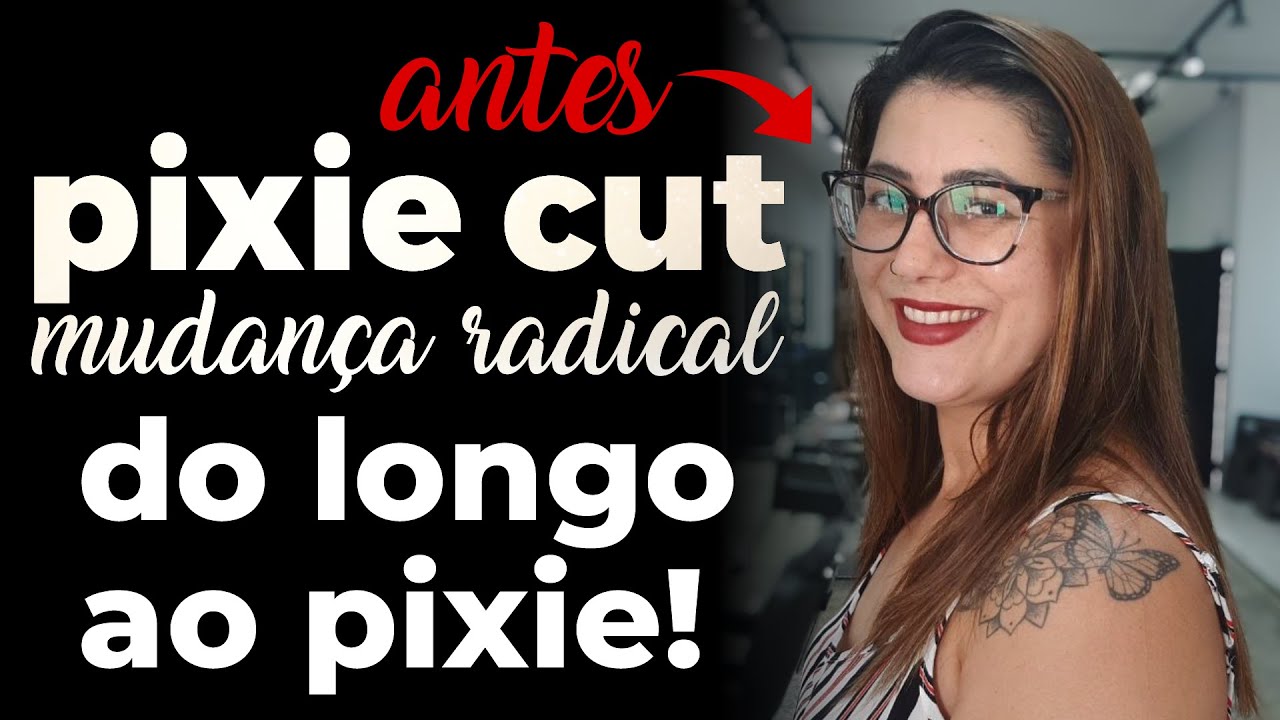 PIXIE CUT ✂️ | DO CABELO LONGO AO CURTO 🤩 | MUDANÇA RADICAL 😱 | CORTE DE CABELO CURTO 😍