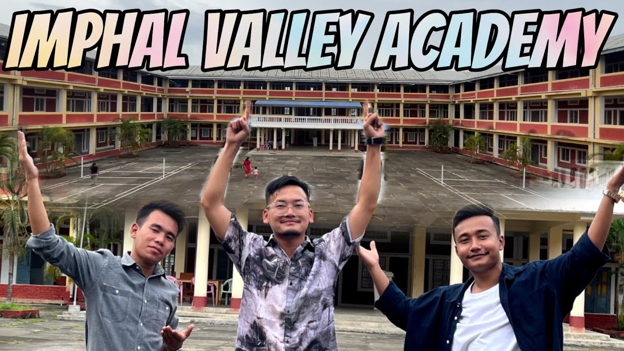 Exploring Imphal Valley Academy, Ghari
