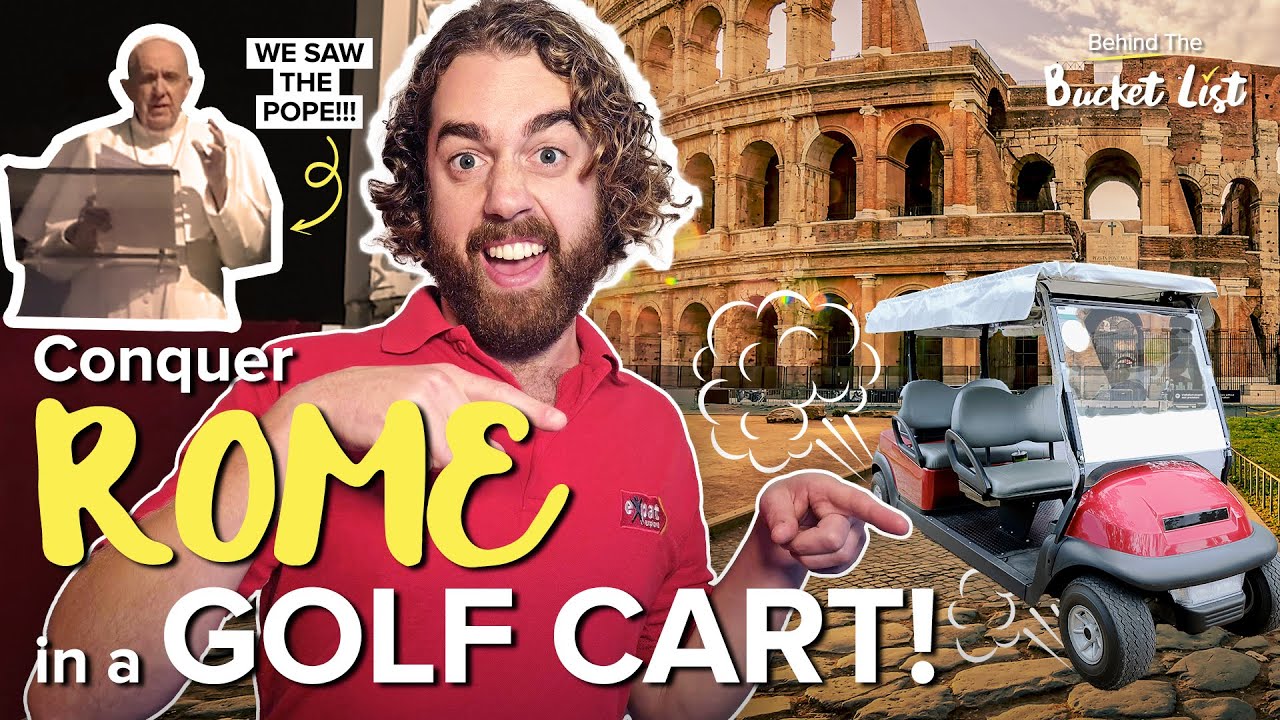 Episode 4: We Conquered Rome in a Golf Cart! | Behind The Bucket List