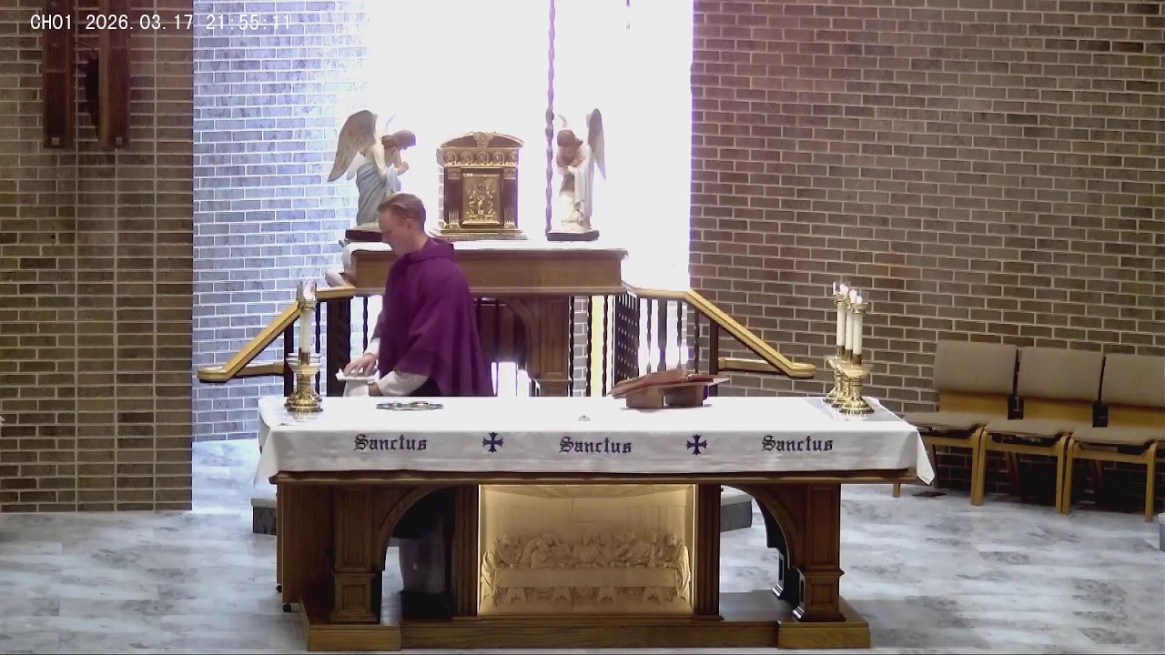 Daily Mass ~ Fourth Week of Lent ~ Tuesday March 17, 2026 8:30AM
