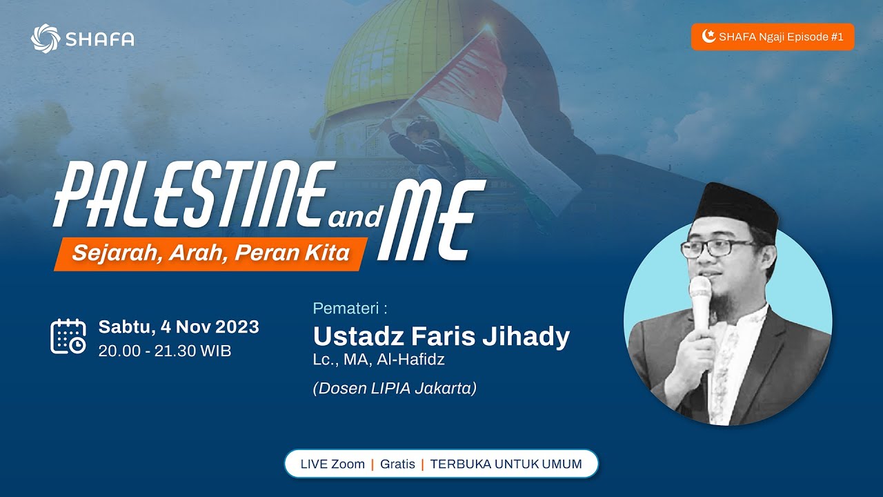 Shafa Ngaji #1: Palestine & Me: Sejarah, Arah, dan Peran Kita - Ust. Faris Jihady