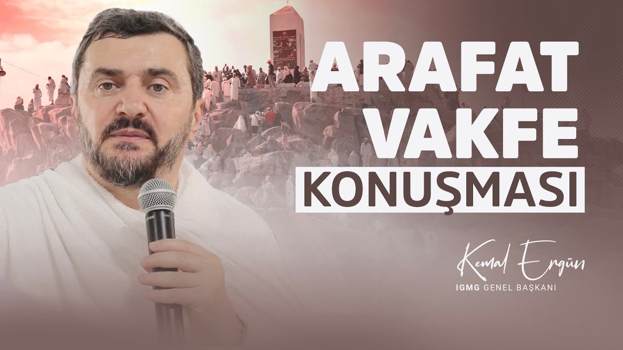 Arafat Vakfe Konuşması - Kemal Ergün