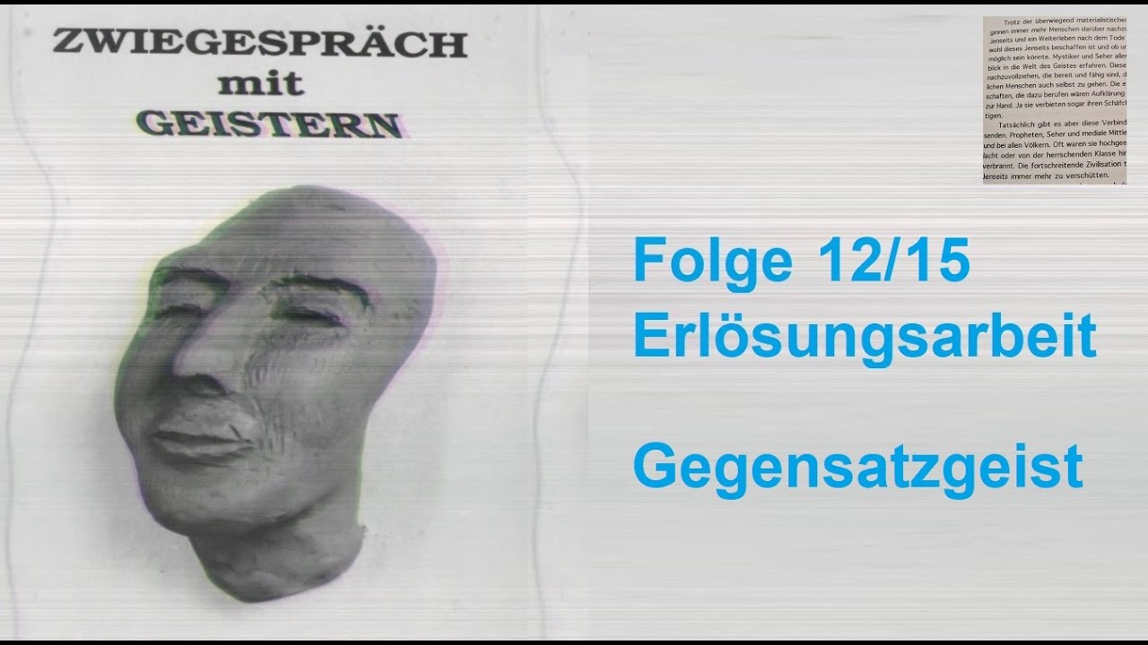 #12/15 Zwiegespr&auml;ch mit Geistern, Erl&ouml;sungsarbeit: Gegensatzgeist