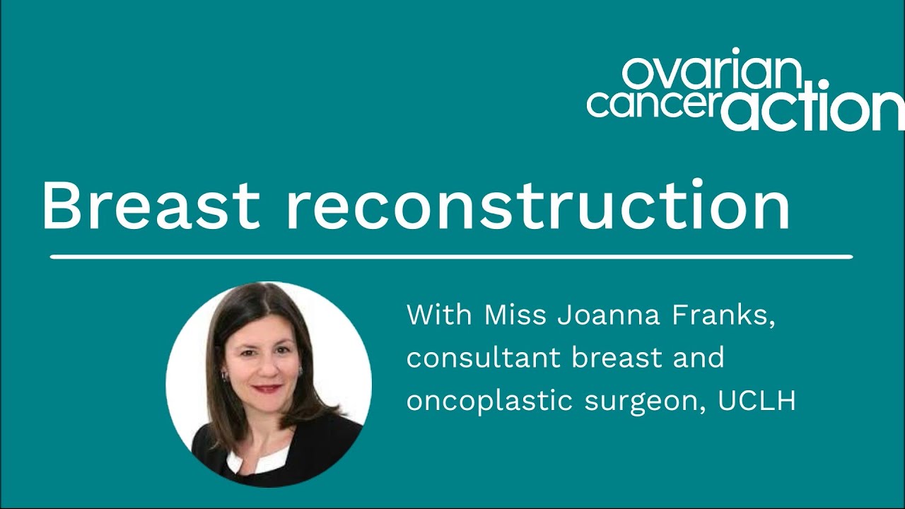 Learn about breast reconstruction with Miss Joanna Franks