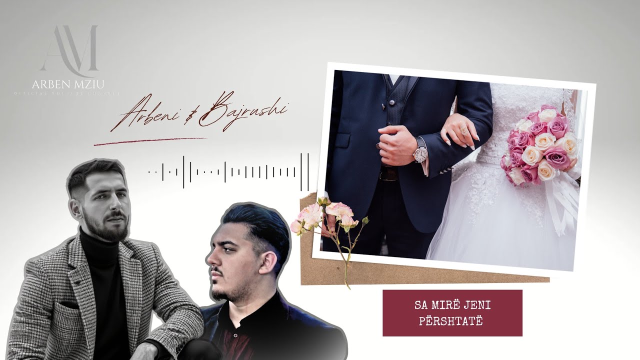 Arben Mziu & Bajrush Berisha - Sa mire jeni P&euml;rshtat&euml; Official Song @ArbenMziuOfficial