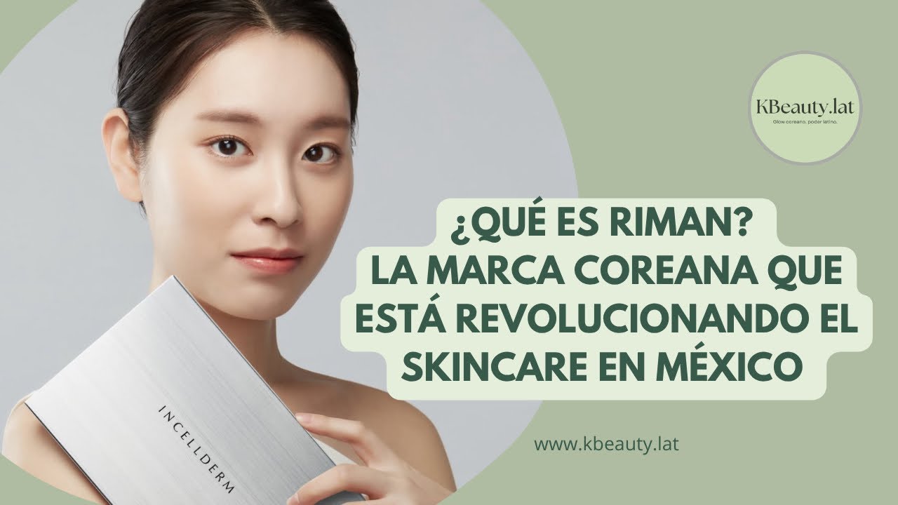 ¿Qué es RIMAN? La marca coreana que está revolucionando el skincare en México