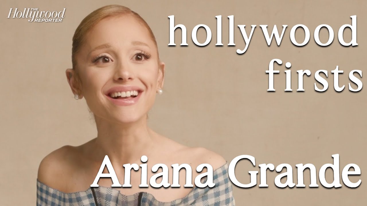 Ariana Grande Shares Her Hollywood Firsts: Auditioning for 'Wicked', Being Oscar Nominated & More