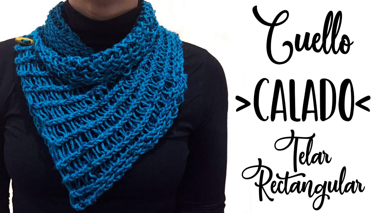 🧶 Cómo tejer un CUELLO CALADO en TELAR RECTANGULAR para PRINCIPIANTES