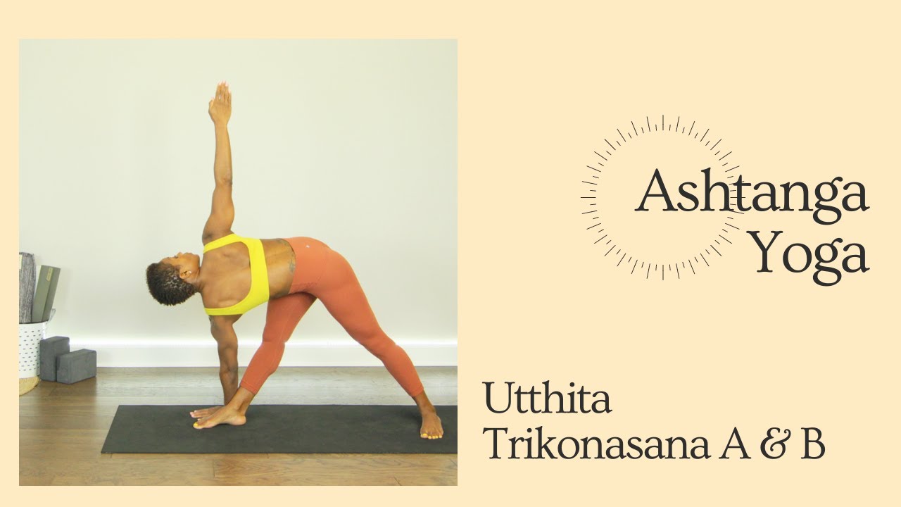 Utthita Trikonasana A & B | Parivrtta Trikonasana | Ashtanga Yoga