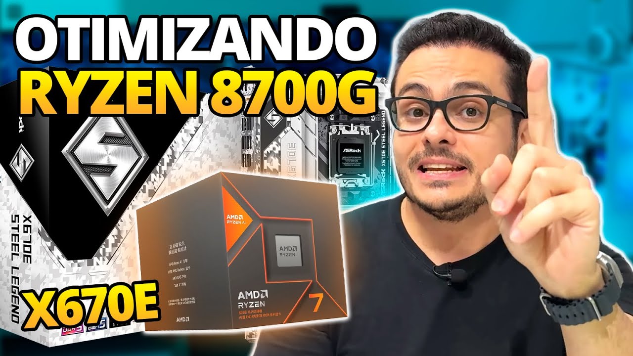OTIMIZANDO O NOVO RYZEN R7 8700G NA X670E ASROCK STEEL LEGEND   MUITAS DICAS