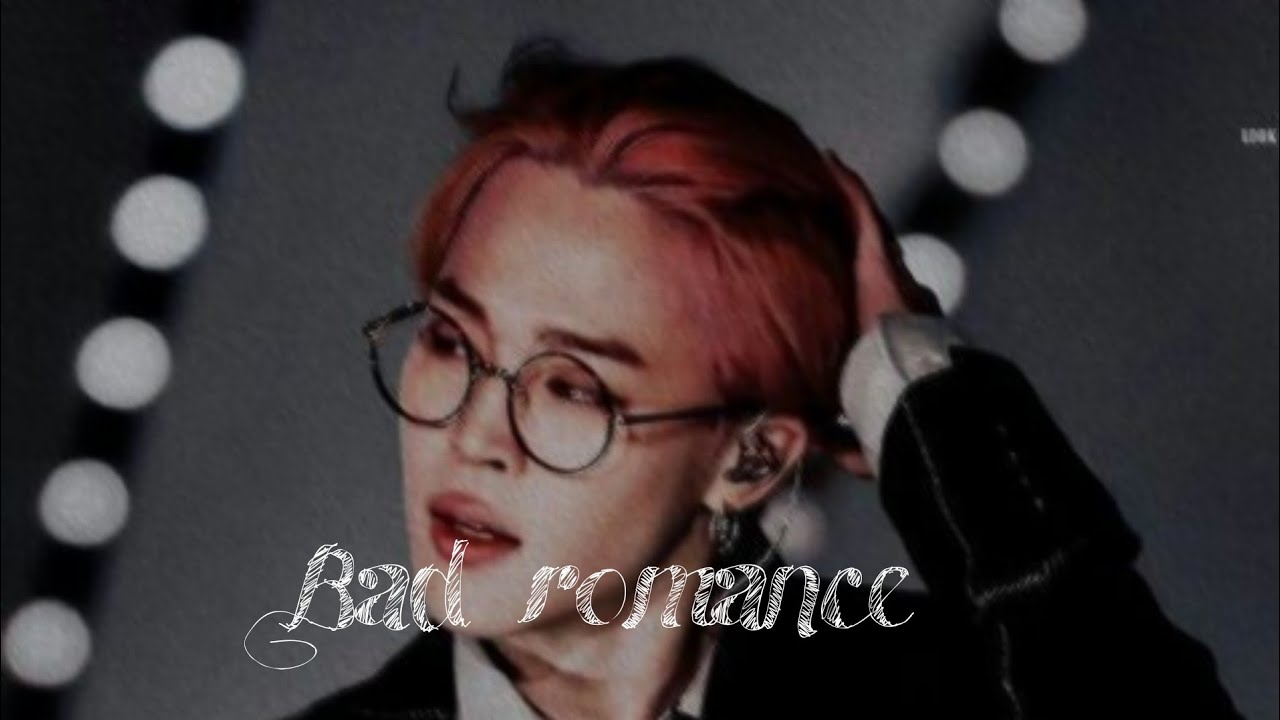Park jimin【FMV】➳ bad Romance