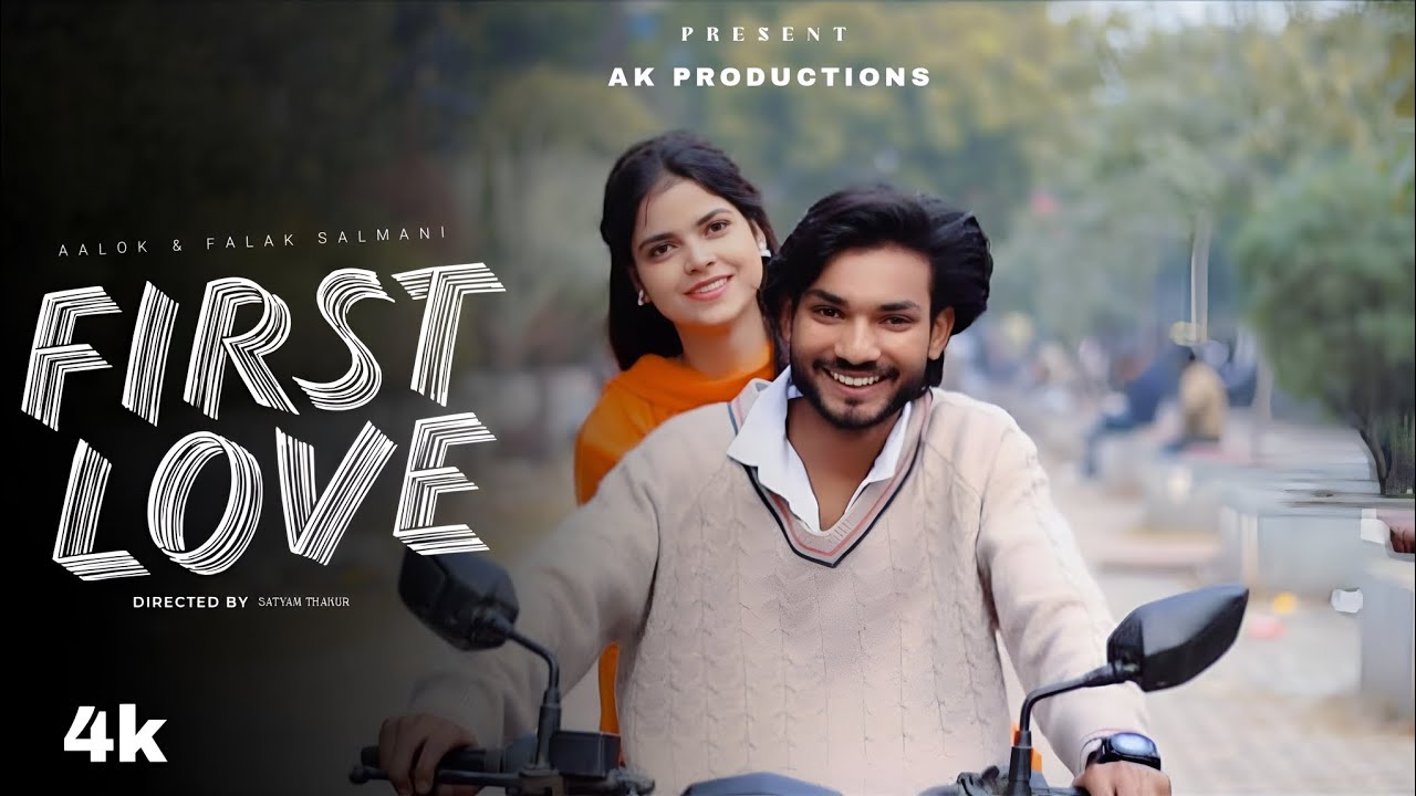 FIRST LOVE – A Romantic Song | Aalok & Falak | Harsh Jain | AK Productions