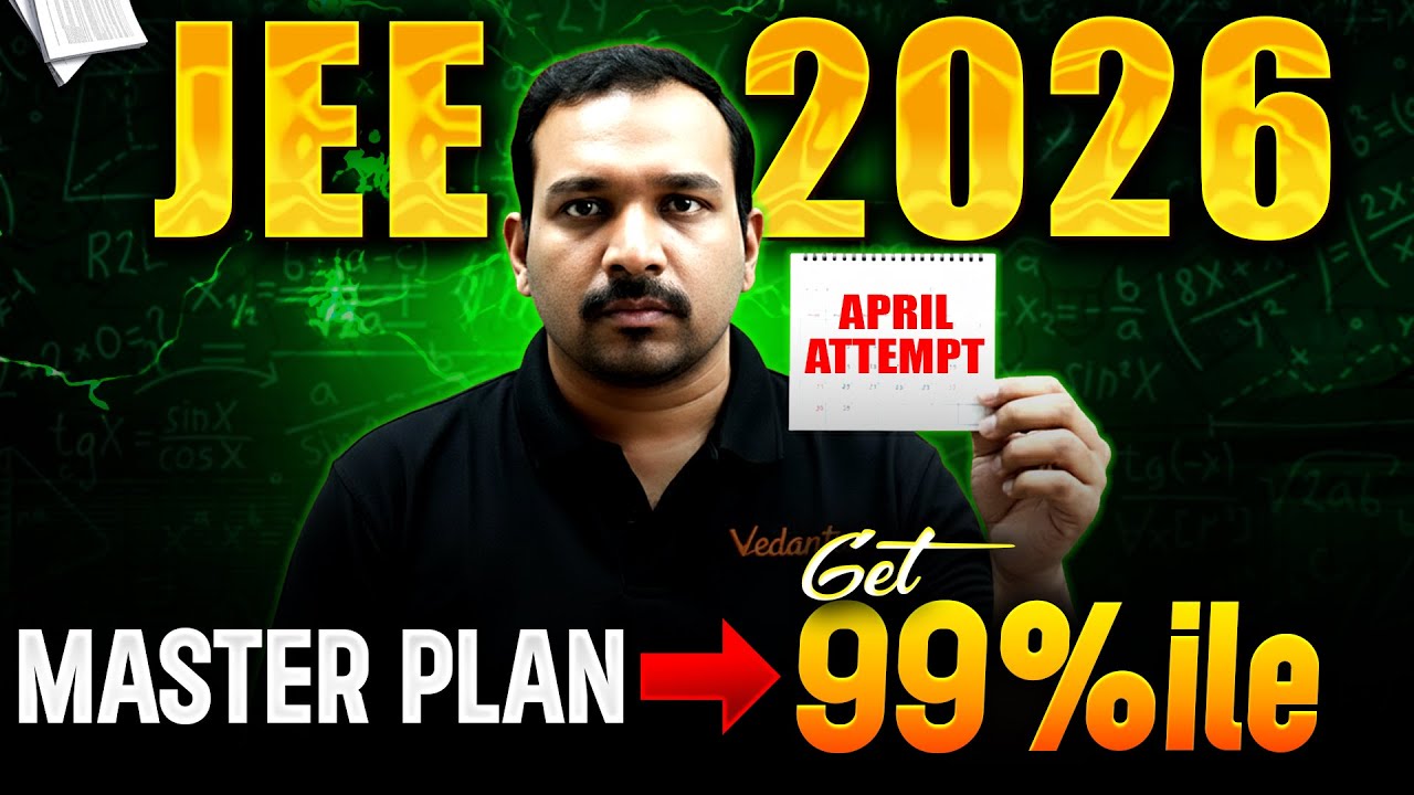 JEE 2026 April Attempt MASTER PLAN 🚀 | How to Get 99%ile | Ultimate  Success Strategy | Kiran Sir