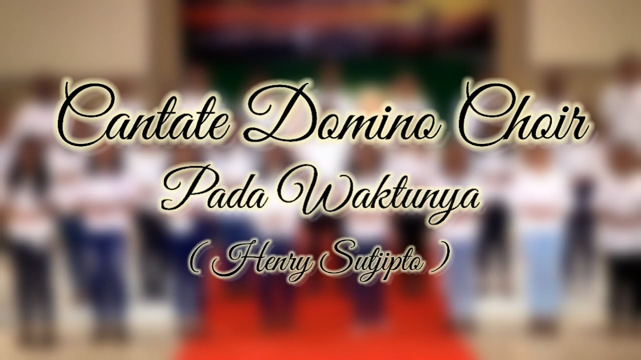 Pada Waktunya - Cantate Domino Choir ( Henry Sutjipto ) || GMIT Syalom Airnona Kupang ||