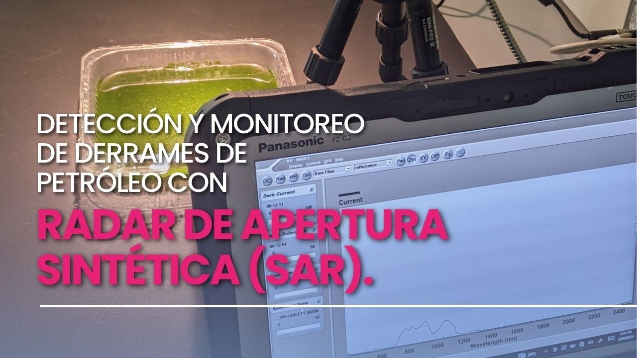 Detección y monitoreo de derrames de petróleo con Radar de Apertura Sintética (SAR).