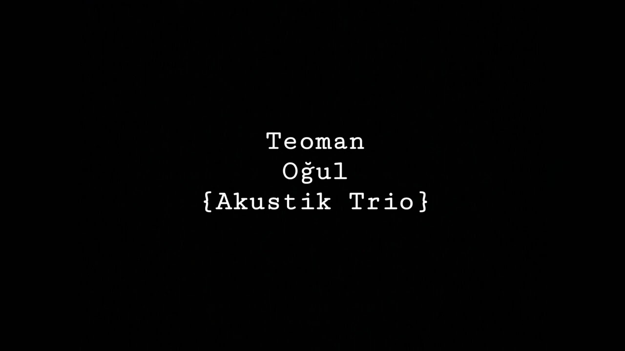 Teoman - Oğul (Akustik Trio)