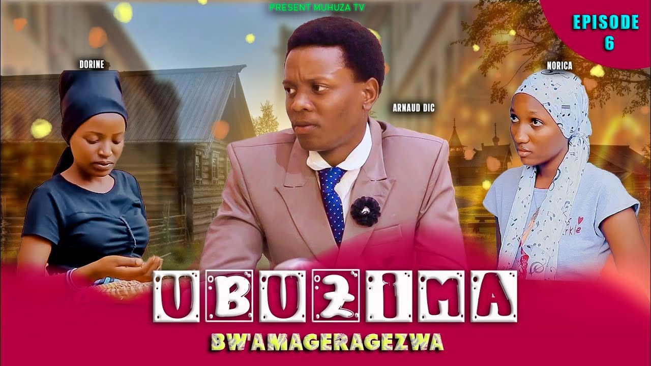 UBUZIMA BW'AMAGERAGEZWA S01 EP6